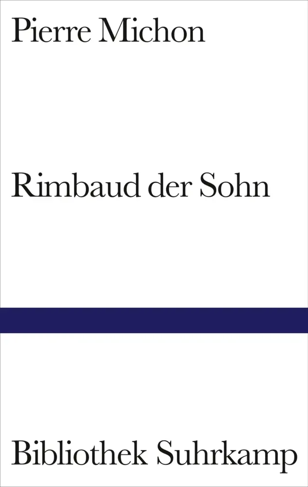 Cover: 9783518224373 | Rimbaud der Sohn | Pierre Michon | Buch | 115 S. | Deutsch | 2008