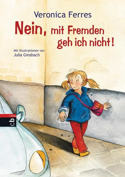 Cover: 9783570154373 | Nein, mit Fremden geh ich nicht! | Veronica Ferres | Buch | 32 S.