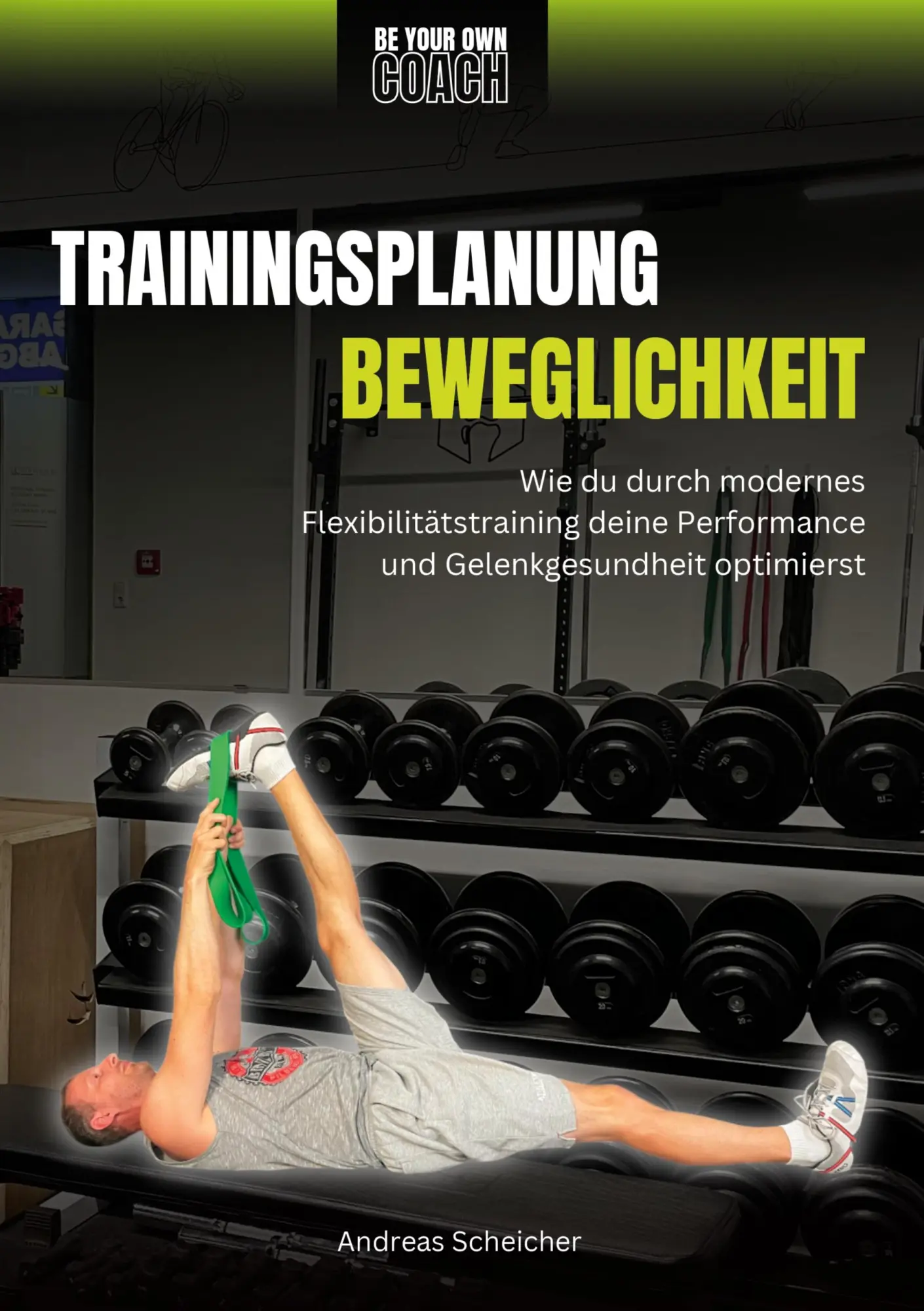 Cover: 9783769314373 | Be Your Own Coach - Trainingsplanung Beweglichkeit | Andreas Scheicher