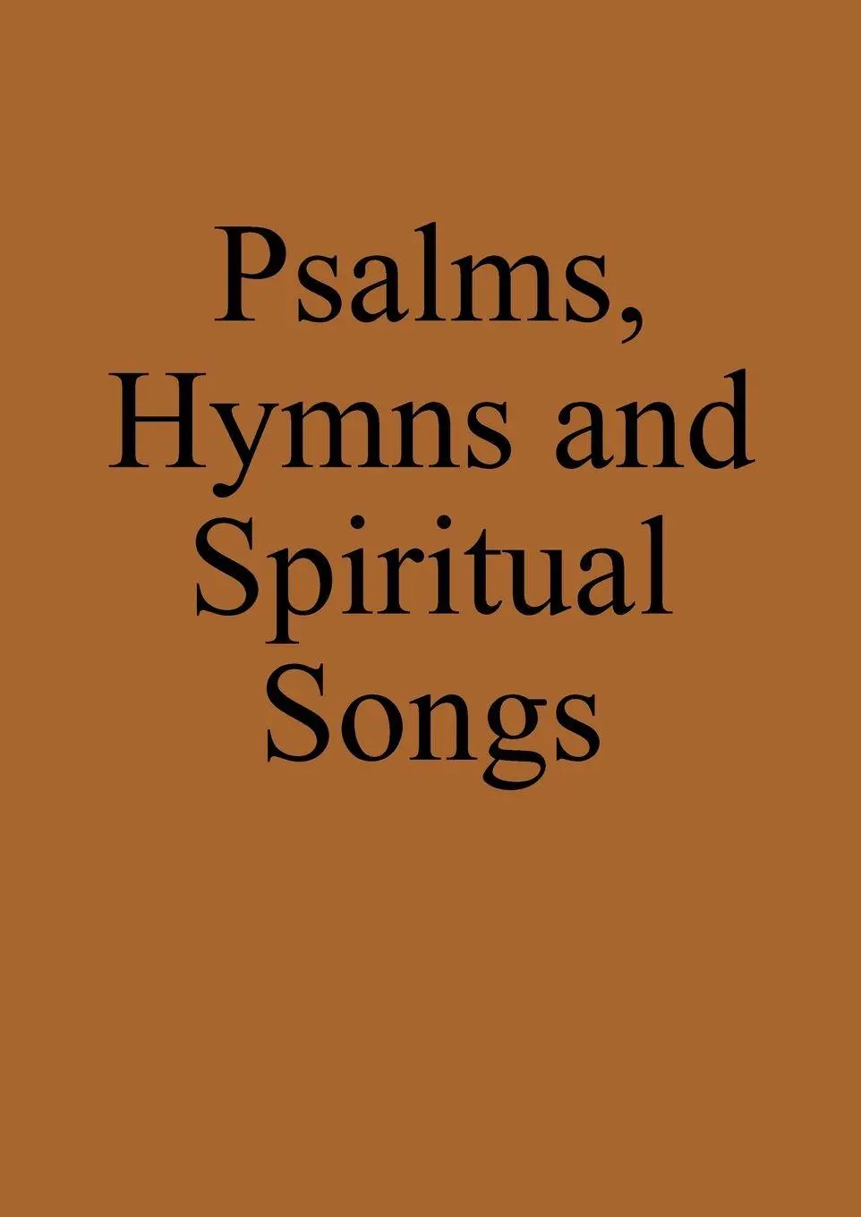 Cover: 9783950554373 | Psalms, Hymns and Spiritual Songs | Anabaptist Hymnbook | Markus Pilz