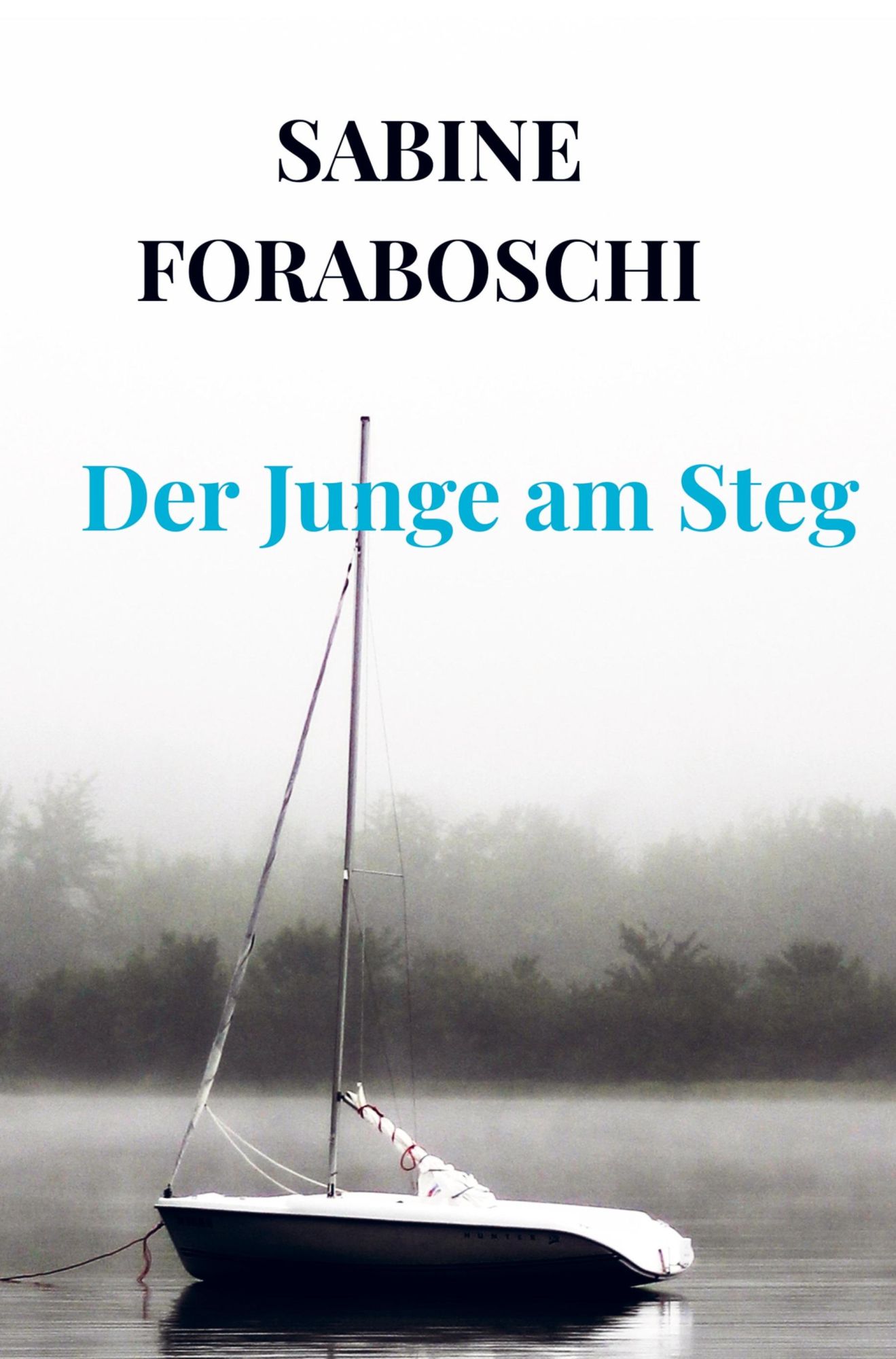 Cover: 9789403614373 | Der Junge am Steg | Sabine Foraboschi | Taschenbuch | Paperback | 2024