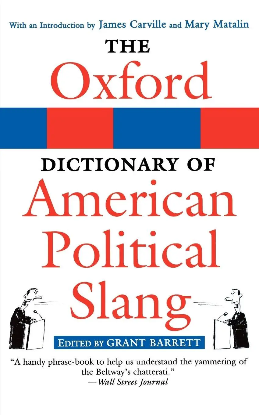 Cover: 9780195304473 | The Oxford Dictionary of American Political Slang | Grant Barrett