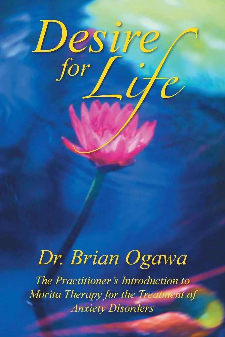 Cover: 9781483604473 | Desire for Life | The Practitioner's Introduction to Morita Therapy
