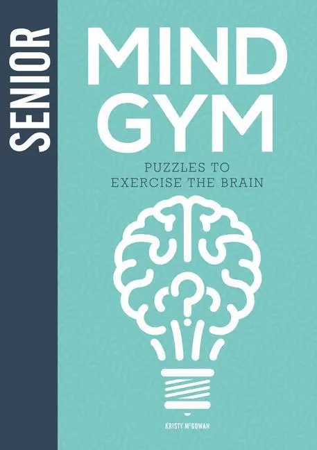 Cover: 9781781454473 | Senior Mind Gym | Puzzles to Exercise the Brain | Kristy McGowan