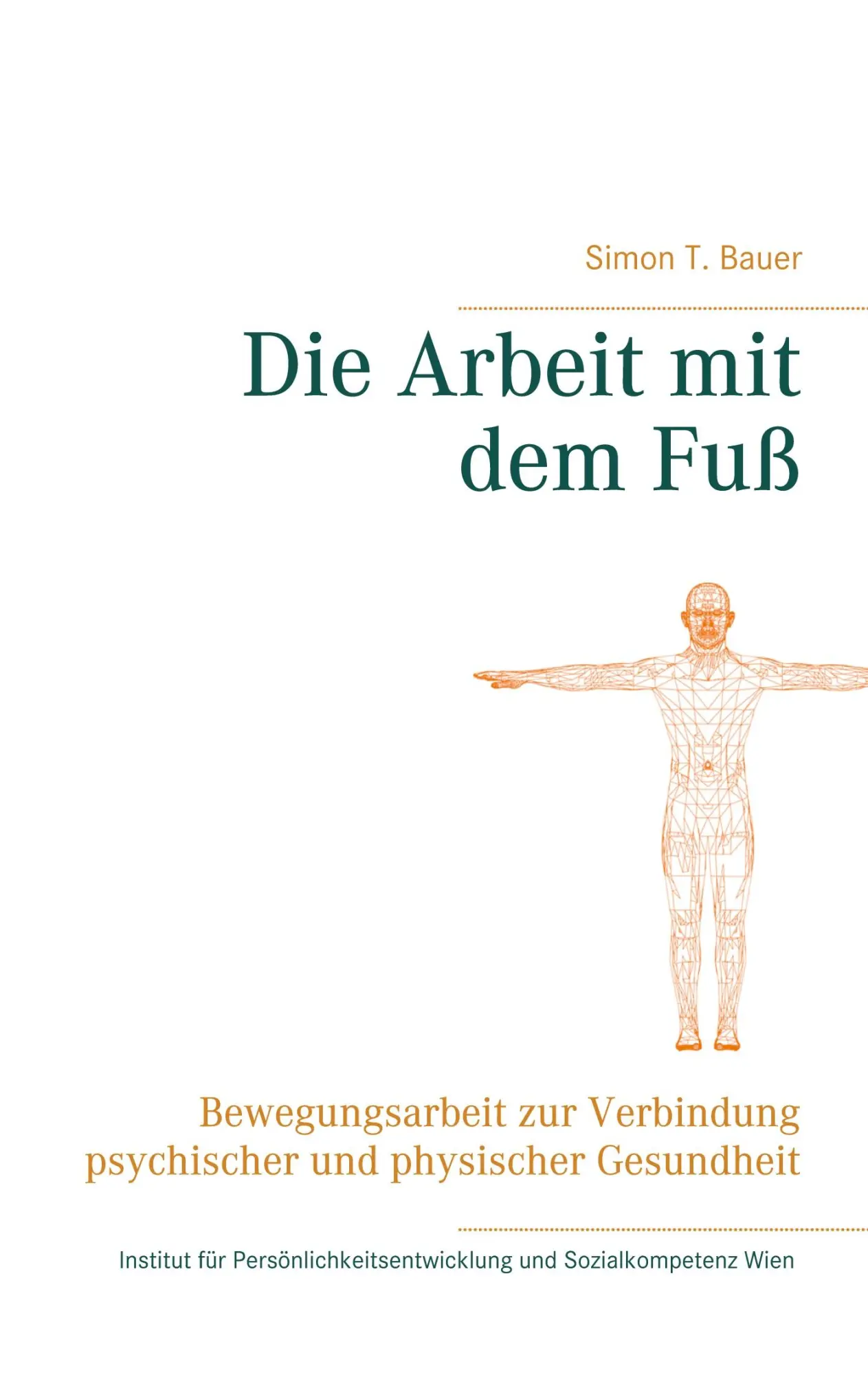 Cover: 9783751934473 | Die Arbeit mit dem Fuß | Simon T. Bauer | Taschenbuch | 72 S. | 2020