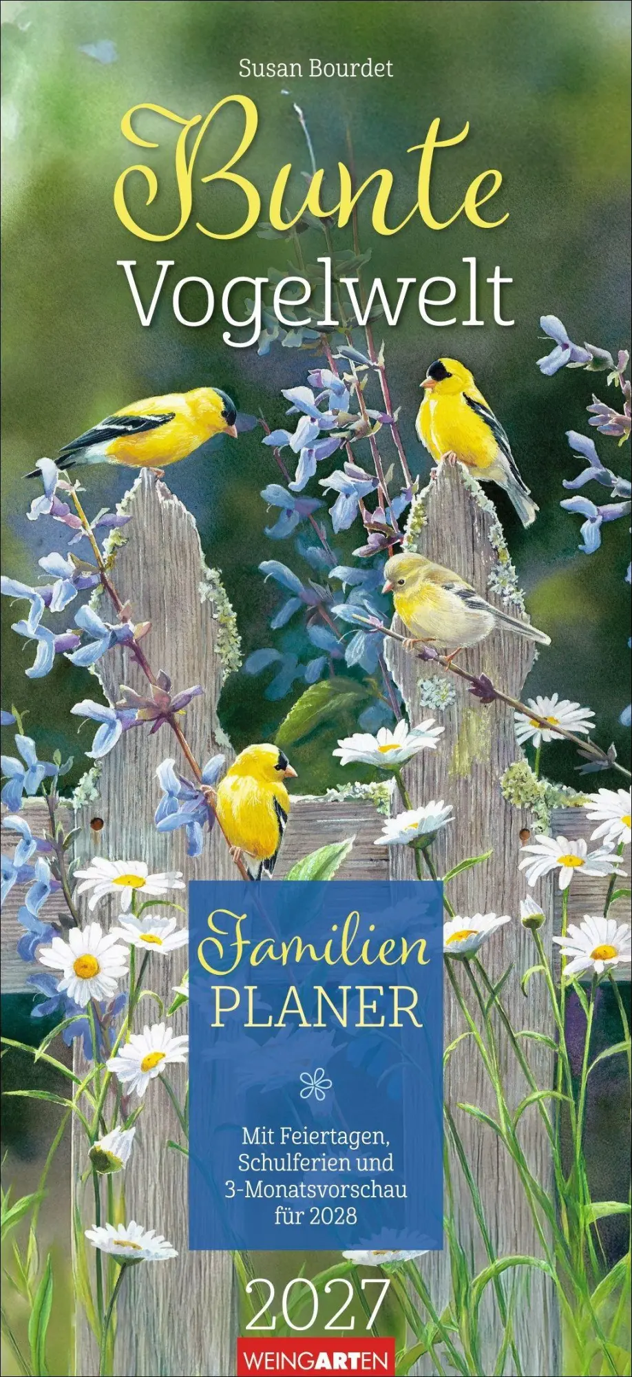 Cover: 9783839904473 | Bunte Vogelwelt Familienplaner 2027 | Susan Bourdet | Kalender | 15 S.