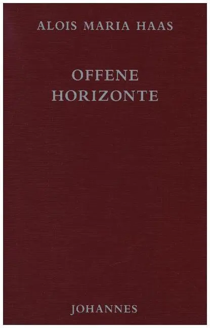 Cover: 9783894114473 | Offene Horizonte | Gott Engel Mensch | Alois M. Haas | Buch | 117 S.