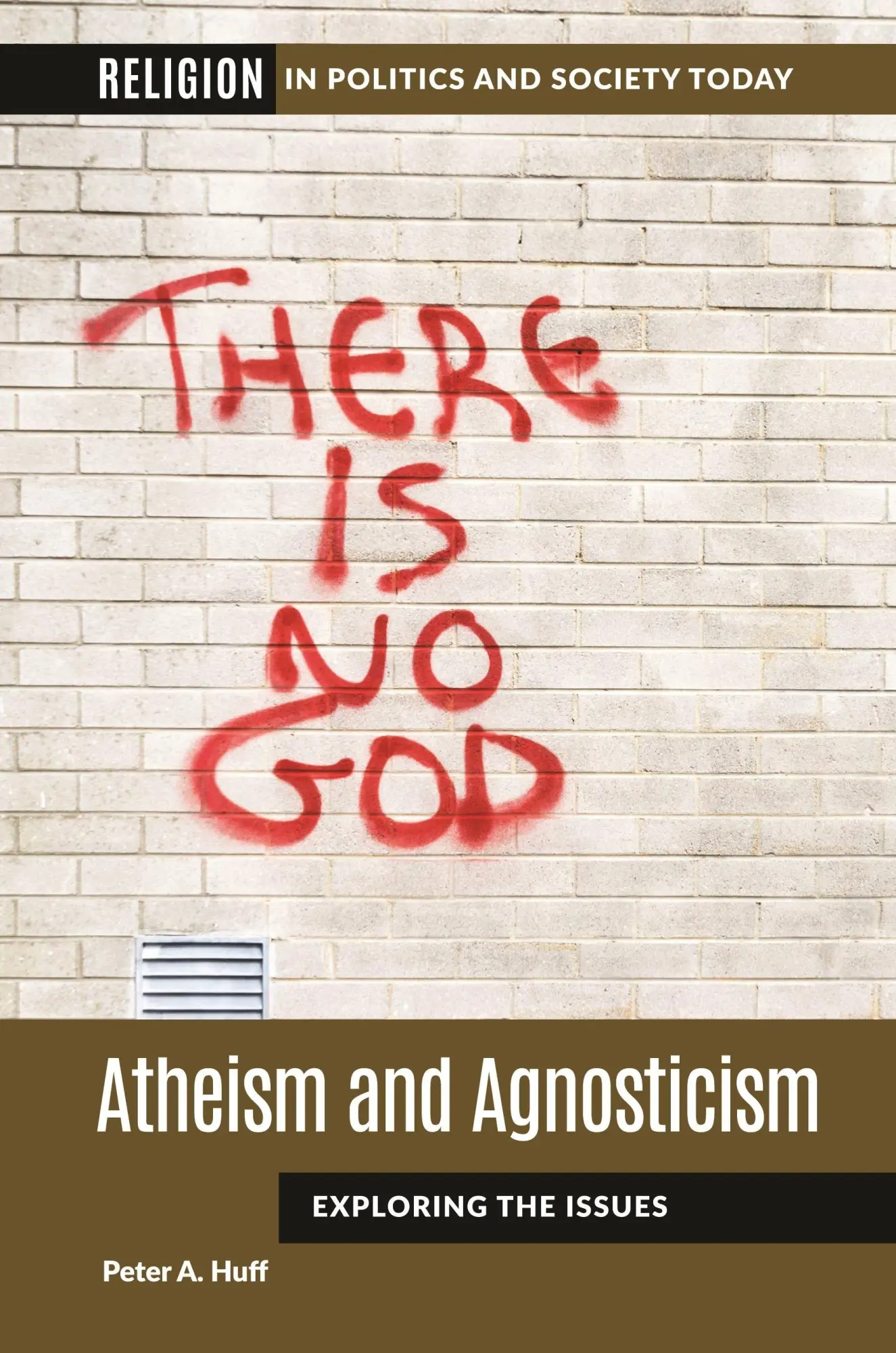 Cover: 9798216374473 | Atheism and Agnosticism | Exploring the Issues | Peter A. Huff | Buch