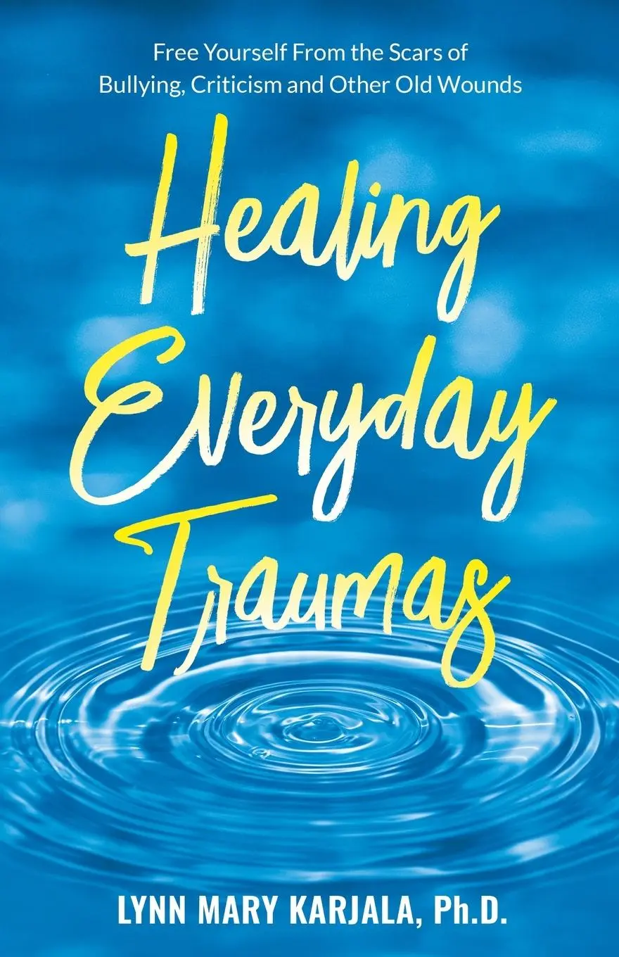 Cover: 9780998454573 | Healing Everyday Traumas | Lynn Mary Karjala | Taschenbuch | Englisch