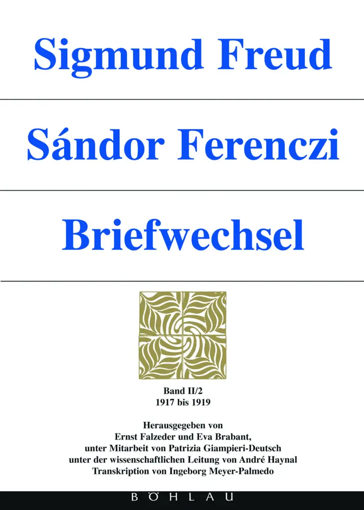 Cover: 9783205984573 | Sigmund Freud - Sándor Ferenczi. Briefwechsel | Sigmund Freud | Buch