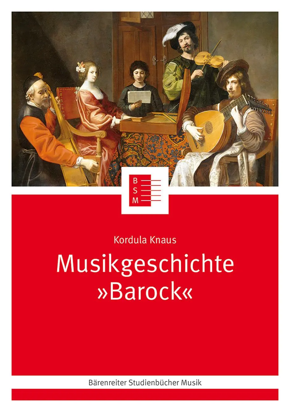 Cover: 9783761824573 | Musikgeschichte "Barock" | Kordula Knaus | Taschenbuch | 223 S. | 2023