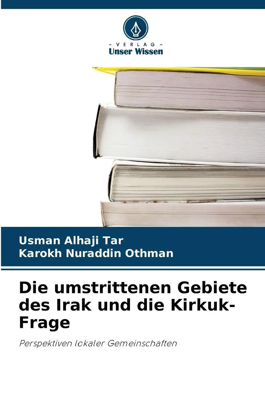 Cover: 9786209334573 | Die umstrittenen Gebiete des Irak und die Kirkuk-Frage | Tar (u. a.)