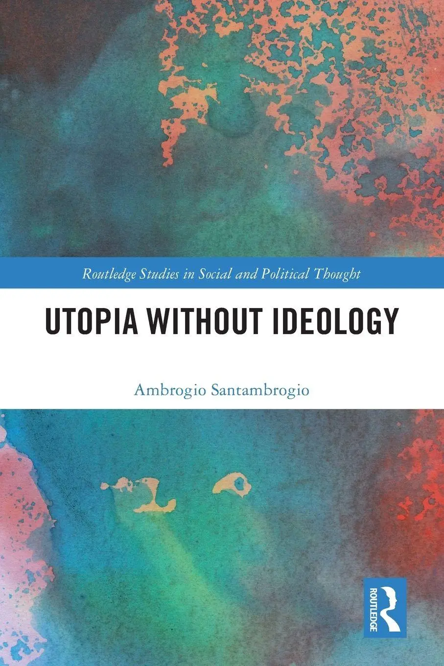 Cover: 9781032134673 | Utopia without Ideology | Ambrogio Santambrogio | Taschenbuch | 2024