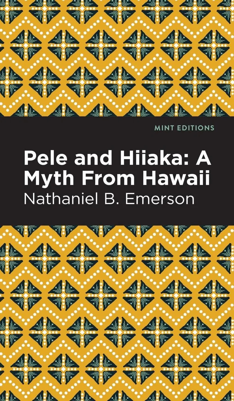 Cover: 9781513134673 | Pele and Hiiaka | A Myth From Hawaii | Nathaniel B. Emerson | Buch