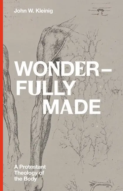 Cover: 9781683594673 | Wonderfully Made | A Protestant Theology of the Body | John W Kleinig