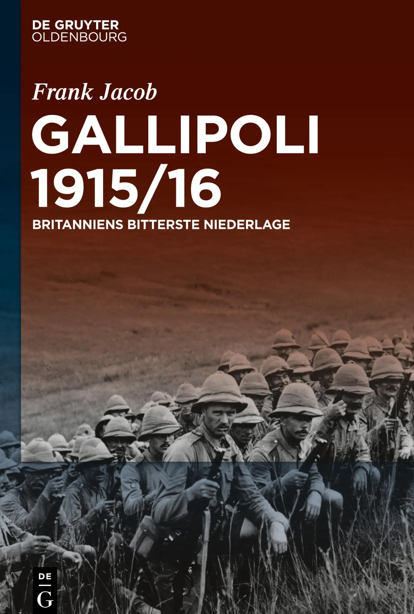 Cover: 9783110694673 | Gallipoli 1915/16 | Britanniens bitterste Niederlage | Frank Jacob