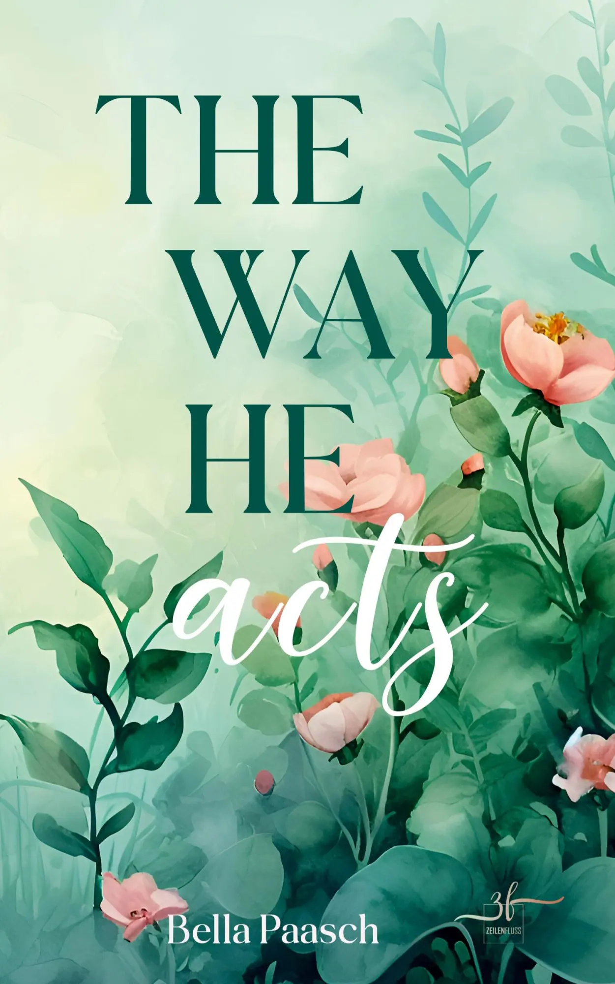 Cover: 9783967144673 | The Way He Acts | Bella Paasch | Taschenbuch | 276 S. | Deutsch | 2025