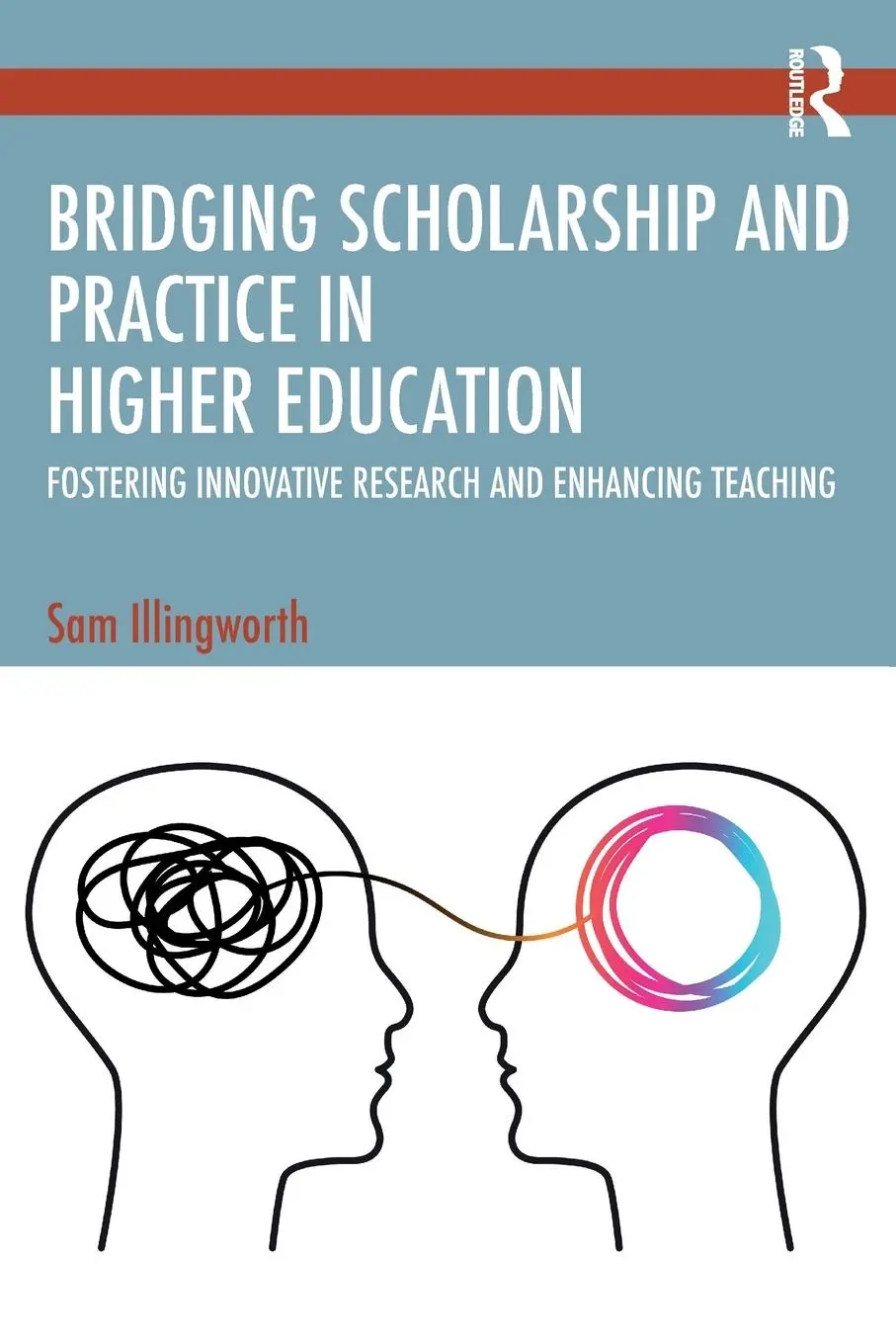 Cover: 9781032814773 | Bridging Scholarship and Practice in Higher Education | Illingworth