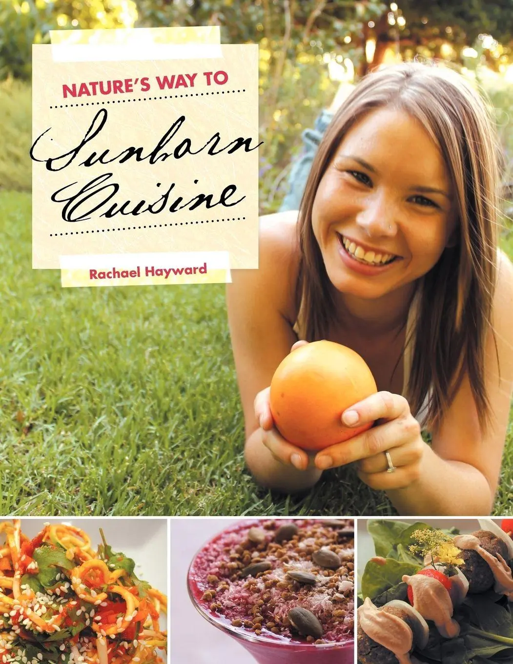 Cover: 9781452504773 | Nature's Way to Sunborn Cuisine | Rachael Hayward | Taschenbuch | 2012