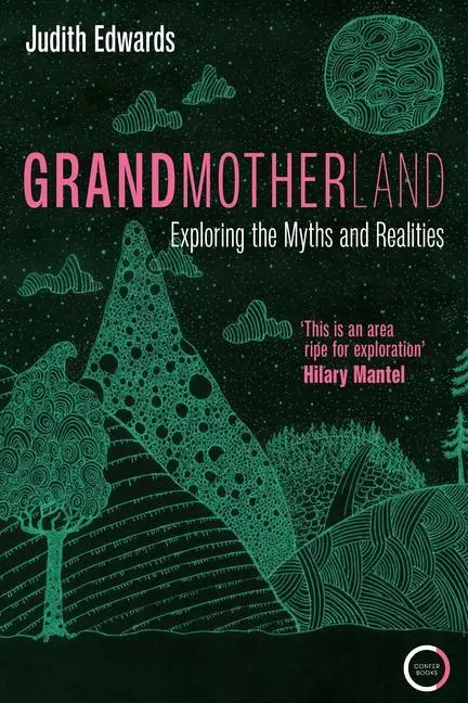 Cover: 9781913494773 | Grandmotherland | Exploring the Myths and Realities | Judith Edwards