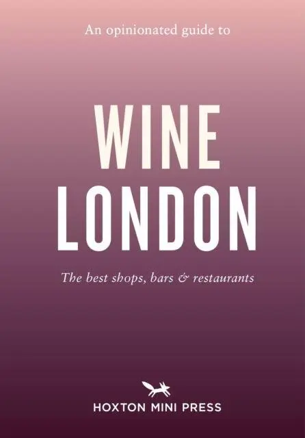 Cover: 9781914314773 | An Opinionated Guide to Wine London | Tom Howells | Taschenbuch | 2024