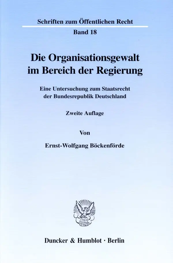Cover: 9783428024773 | Die Organisationsgewalt im Bereich der Regierung. | Böckenförde | Buch