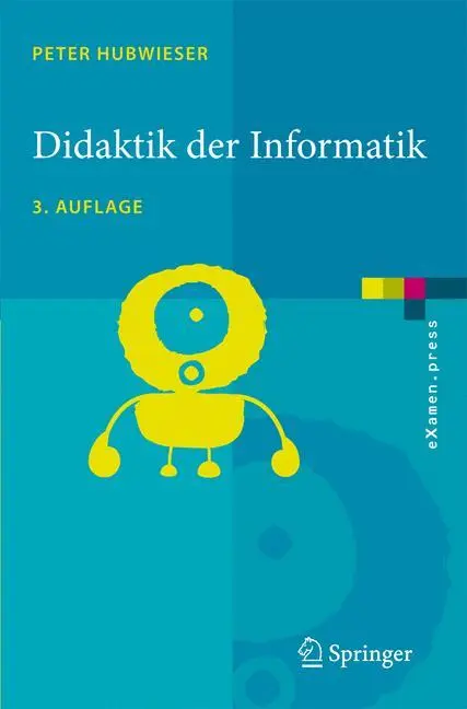 Cover: 9783540724773 | Didaktik der Informatik | Grundlagen, Konzepte, Beispiele | Hubwieser