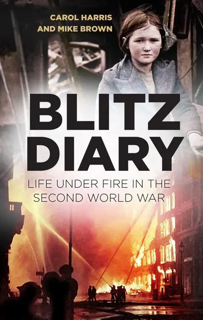 Cover: 9780750994873 | Blitz Diary | Life Under Fire in the Second World War | Harris (u. a.)