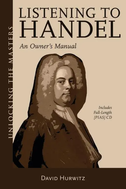 Cover: 9781574674873 | Listening to Handel | An Owner's Manual | David Hurwitz | Taschenbuch