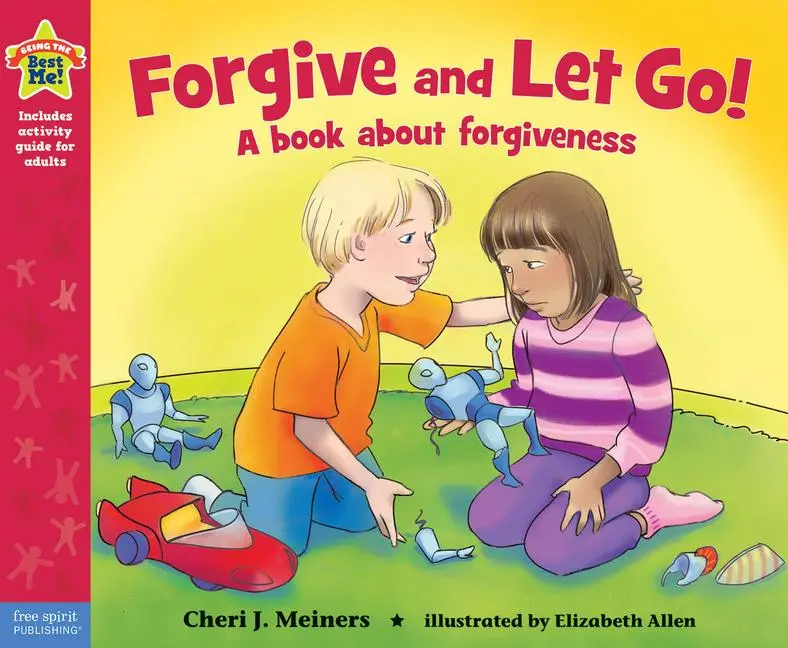Cover: 9781575424873 | Forgive and Let Go! | A Book about Forgiveness | Cheri J Meiners