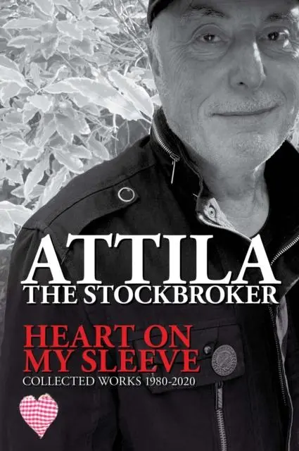 Cover: 9781909454873 | Heart On My Sleeve | Attila The Stockbroker | Taschenbuch | Englisch