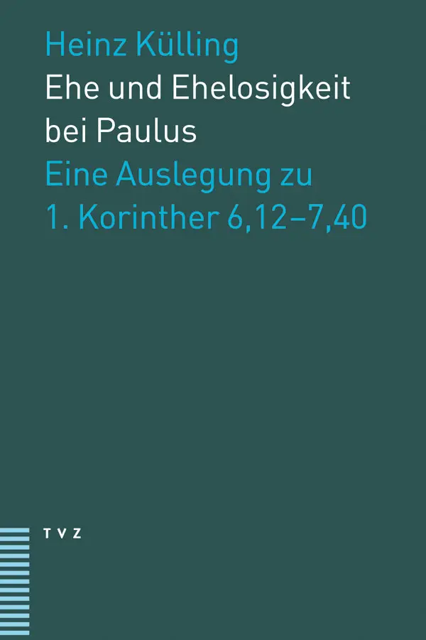 Cover: 9783290174873 | Ehe und Ehelosigkeit bei Paulus | Heinz Külling | Taschenbuch | 2008