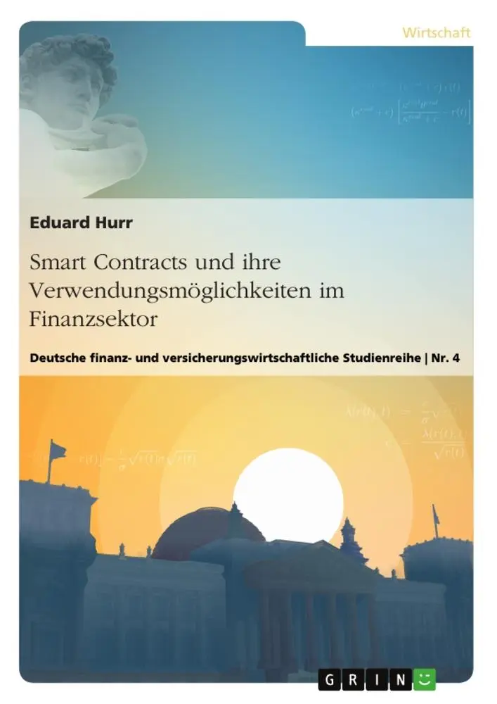 Cover: 9783668384873 | Smart Contracts und ihre Verwendungsmöglichkeiten im Finanzsektor