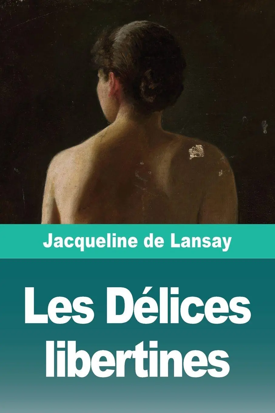 Cover: 9783690824873 | Les Délices libertines | Jacqueline de Lansay | Taschenbuch | 2026