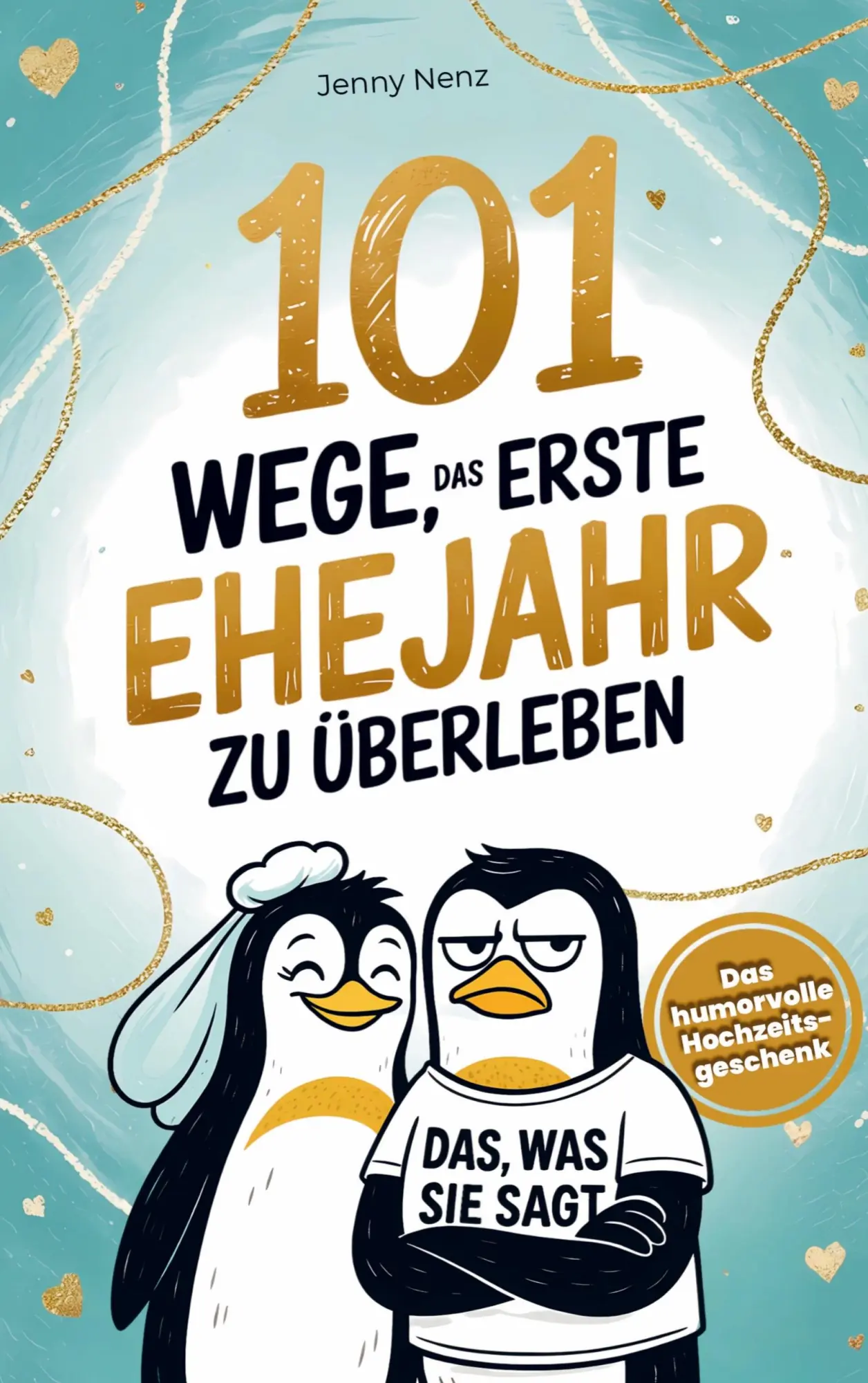 Cover: 9789403804873 | 101 Wege, das erste Ehejahr zu überleben: Das humorvolle...