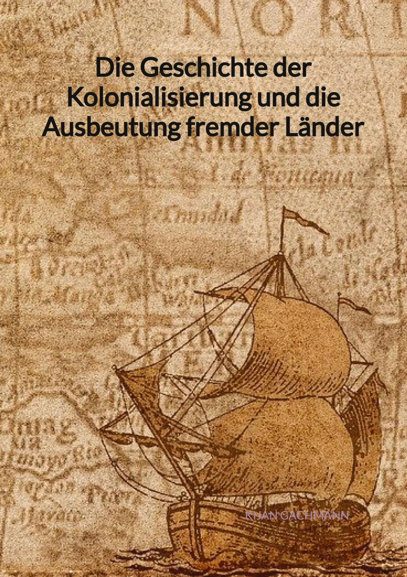 Cover: 9783347994973 | Die Geschichte der Kolonialisierung und die Ausbeutung fremder Länder