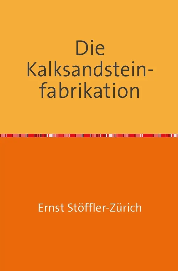 Cover: 9783746724973 | Die Kalksandsteinfabrikation | Nachdruck 2018 Taschenbuch | Buch