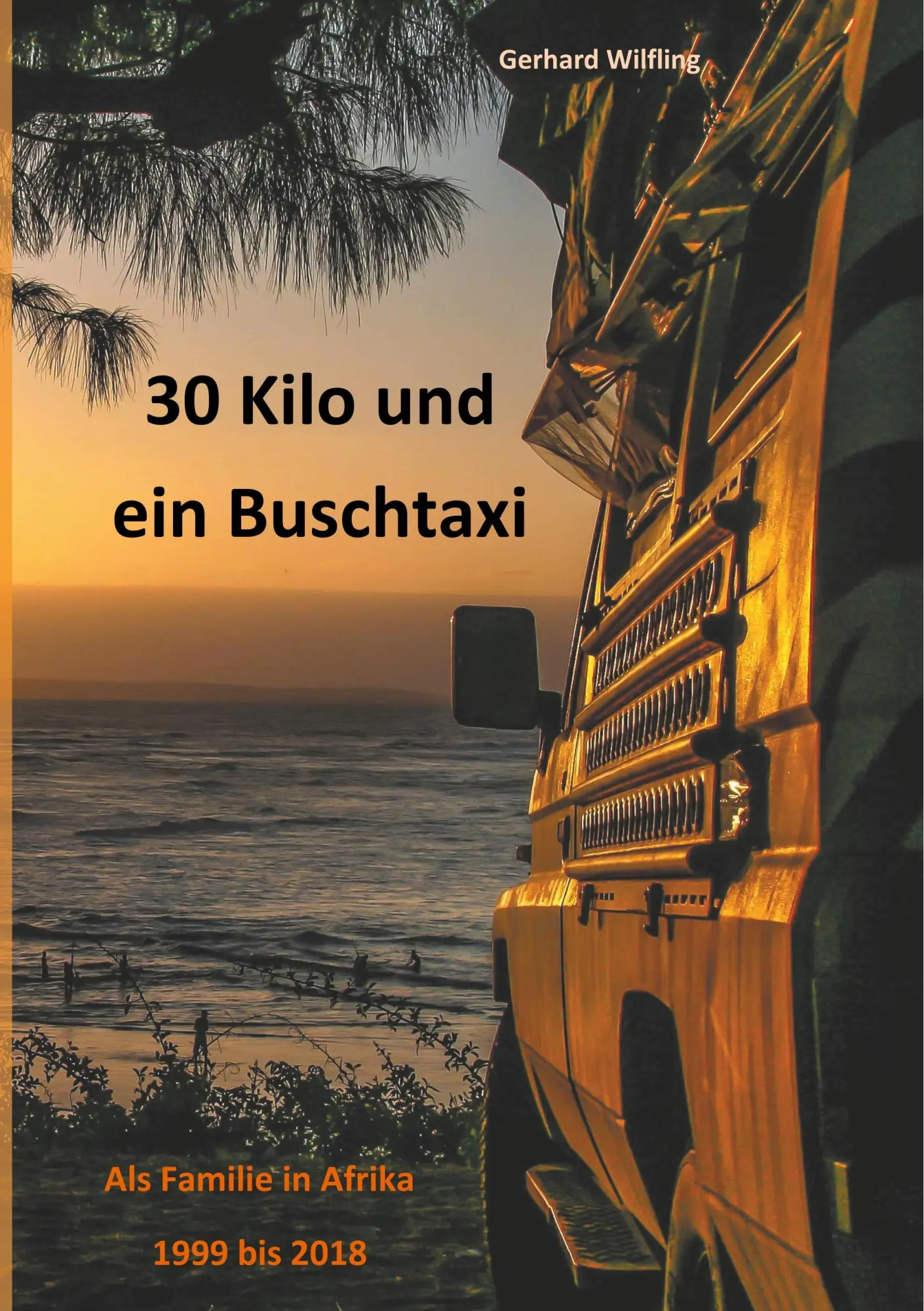 Cover: 9783748184973 | 30 Kilo und ein Buschtaxi | Als Familie in Afrika 1999 bis 2018 | Buch