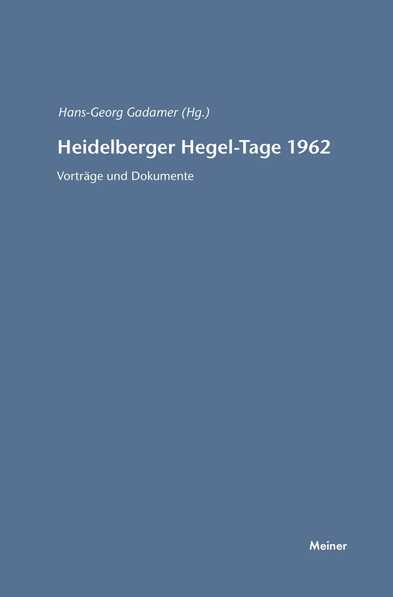 Cover: 9783787314973 | Heidelberger Hegel-Tage 1962 | Vorträge und Dokumente | Hans G Gadamer