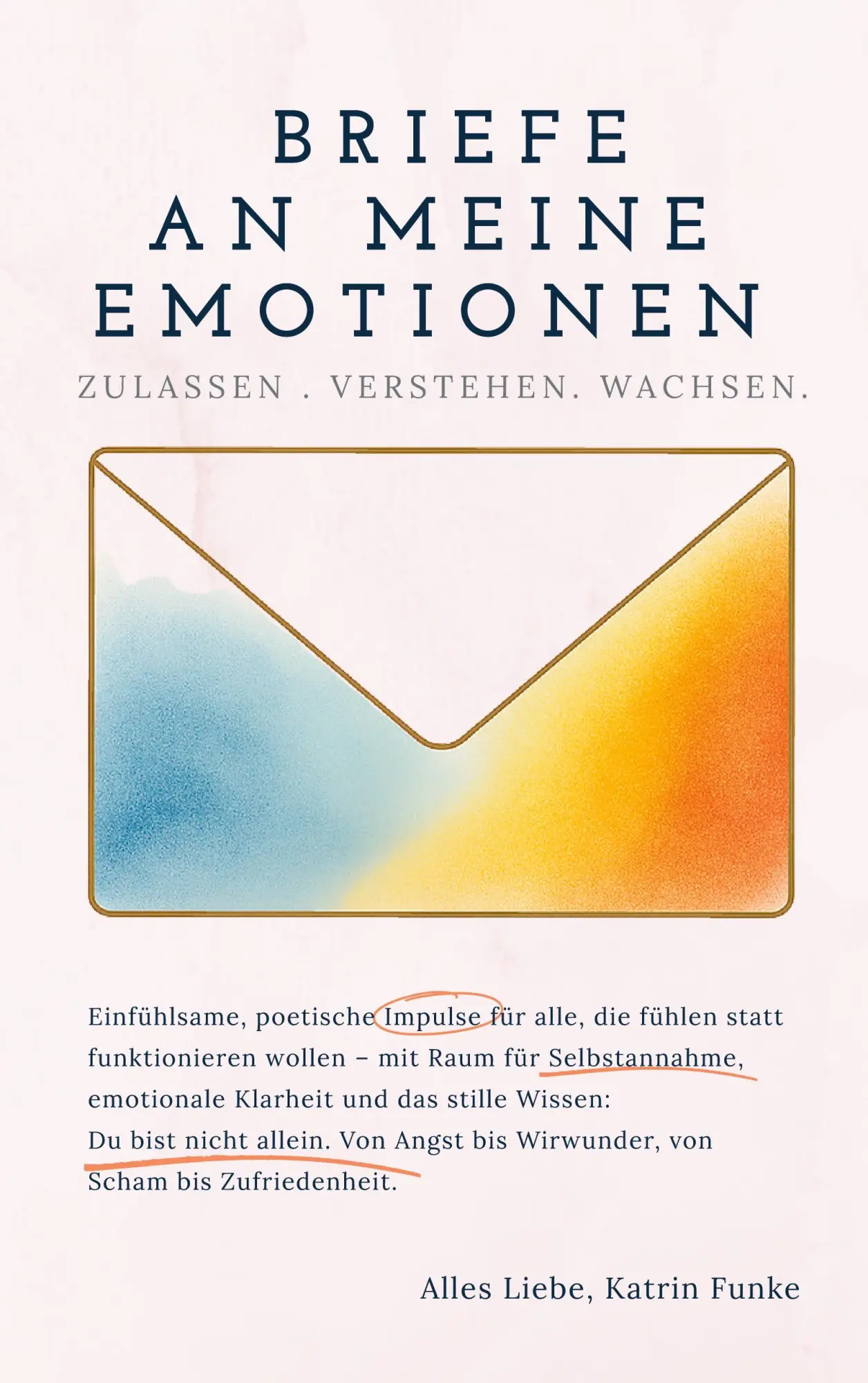 Cover: 9783819224973 | Briefe an meine Emotionen | Zulassen. Verstehen. Wachsen. | Funke