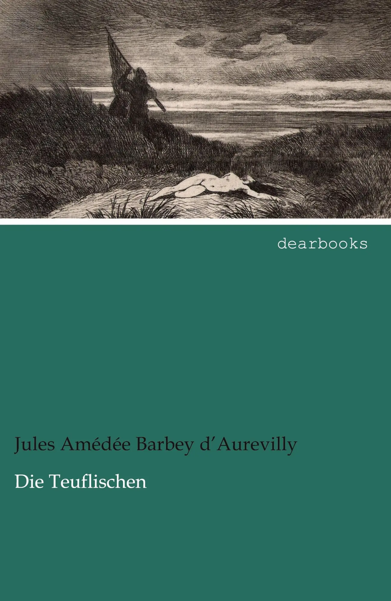 Cover: 9783954554973 | Die Teuflischen | Jules Amédée Barbey D'Aurevilly | Taschenbuch | 2013