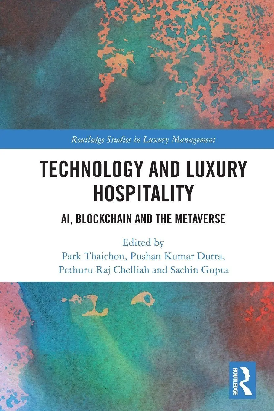 Cover: 9781032785073 | Technology and Luxury Hospitality | AI, Blockchain and the Metaverse