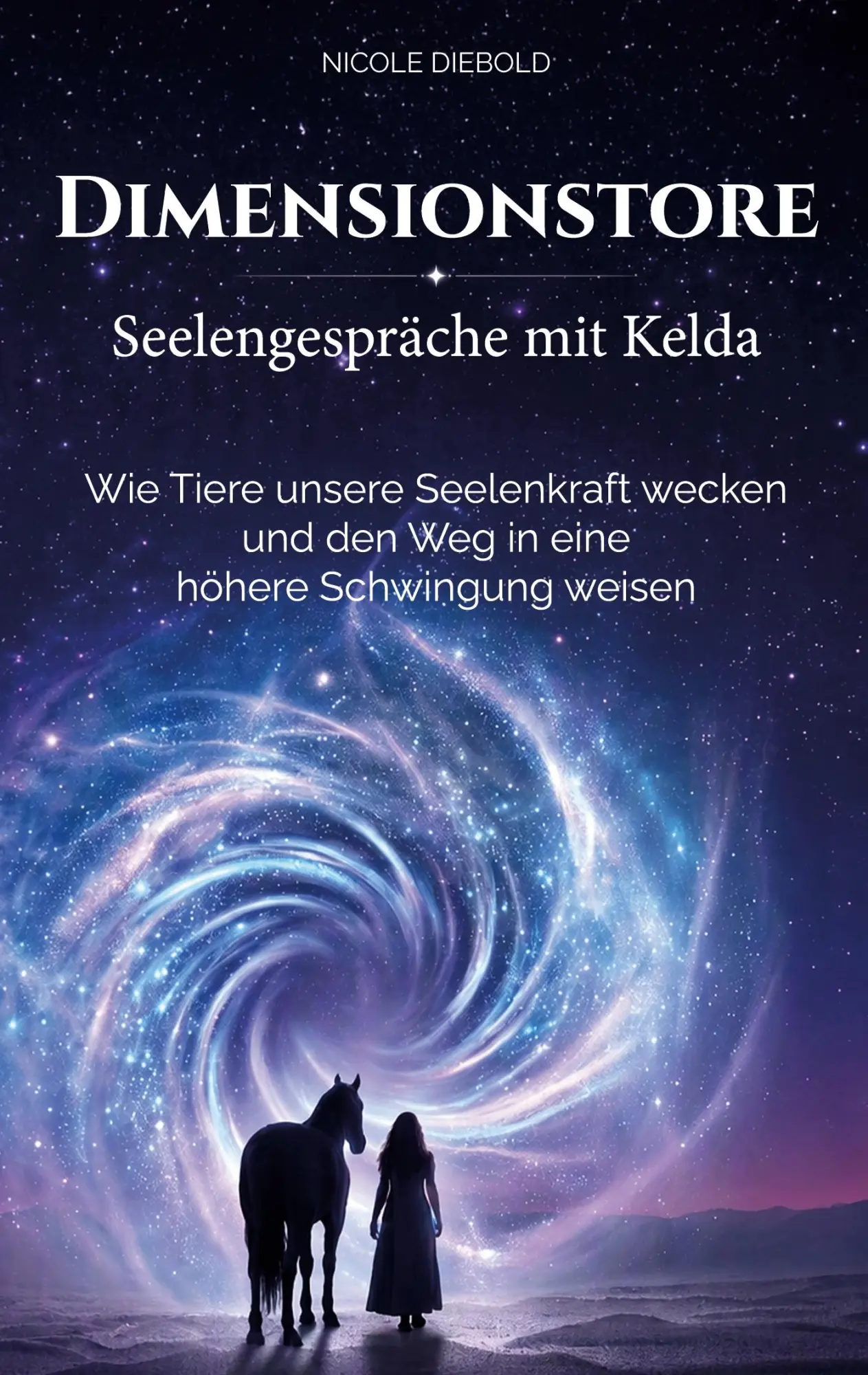 Cover: 9783696365073 | Dimensionstore | Seelengespräche mit Kelda | Nicole Diebold | Buch