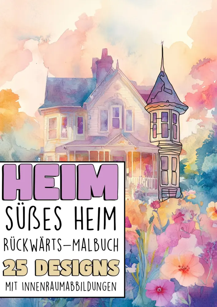 Cover: 9789403785073 | Rückwärts Malbuch - Heim süsses Heim | Malbücher für Erwachsene | Buch