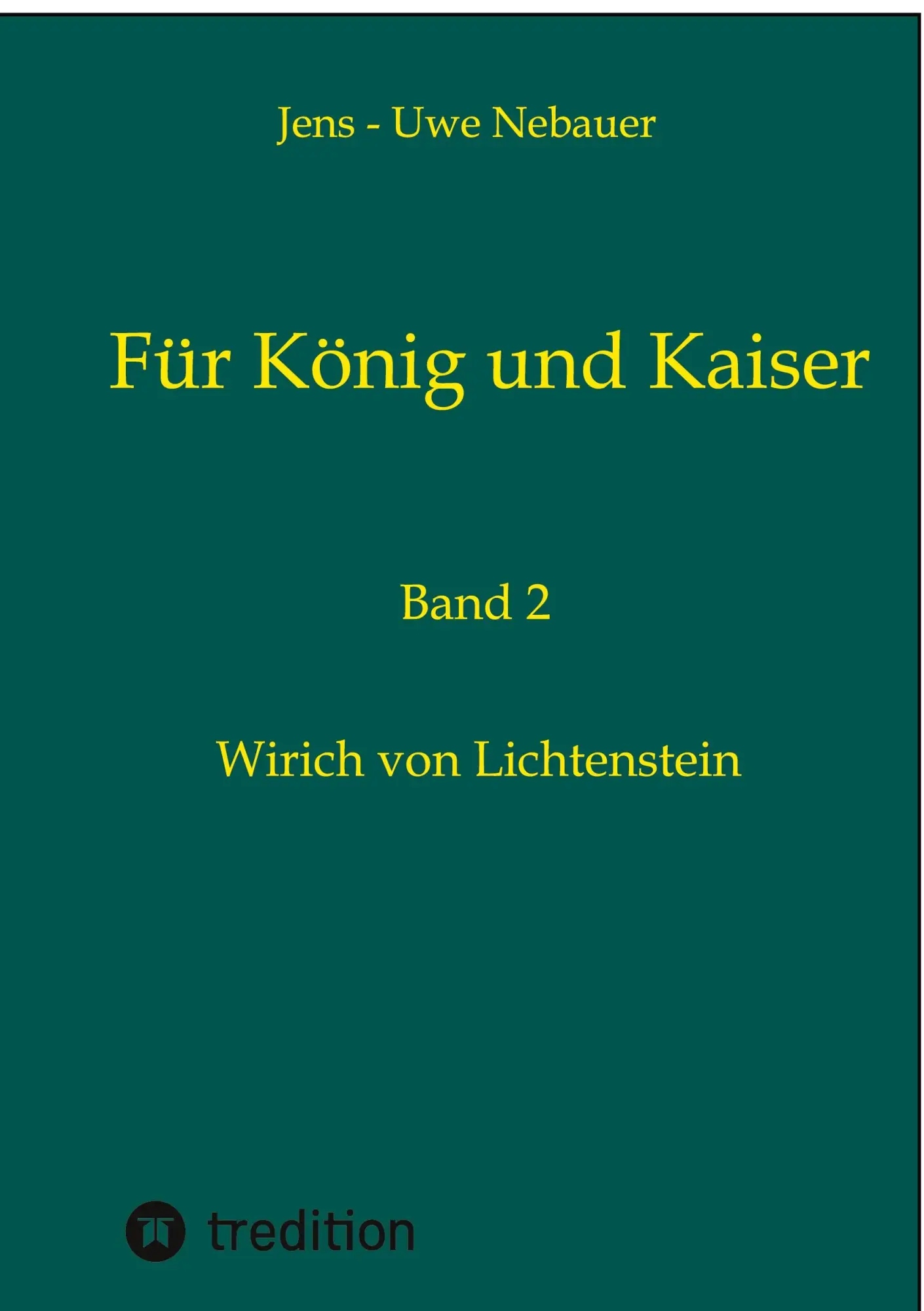 Cover: 9783384265173 | Für König und Kaiser | Wirich von Lichtenstein | Jens - Uwe Nebauer