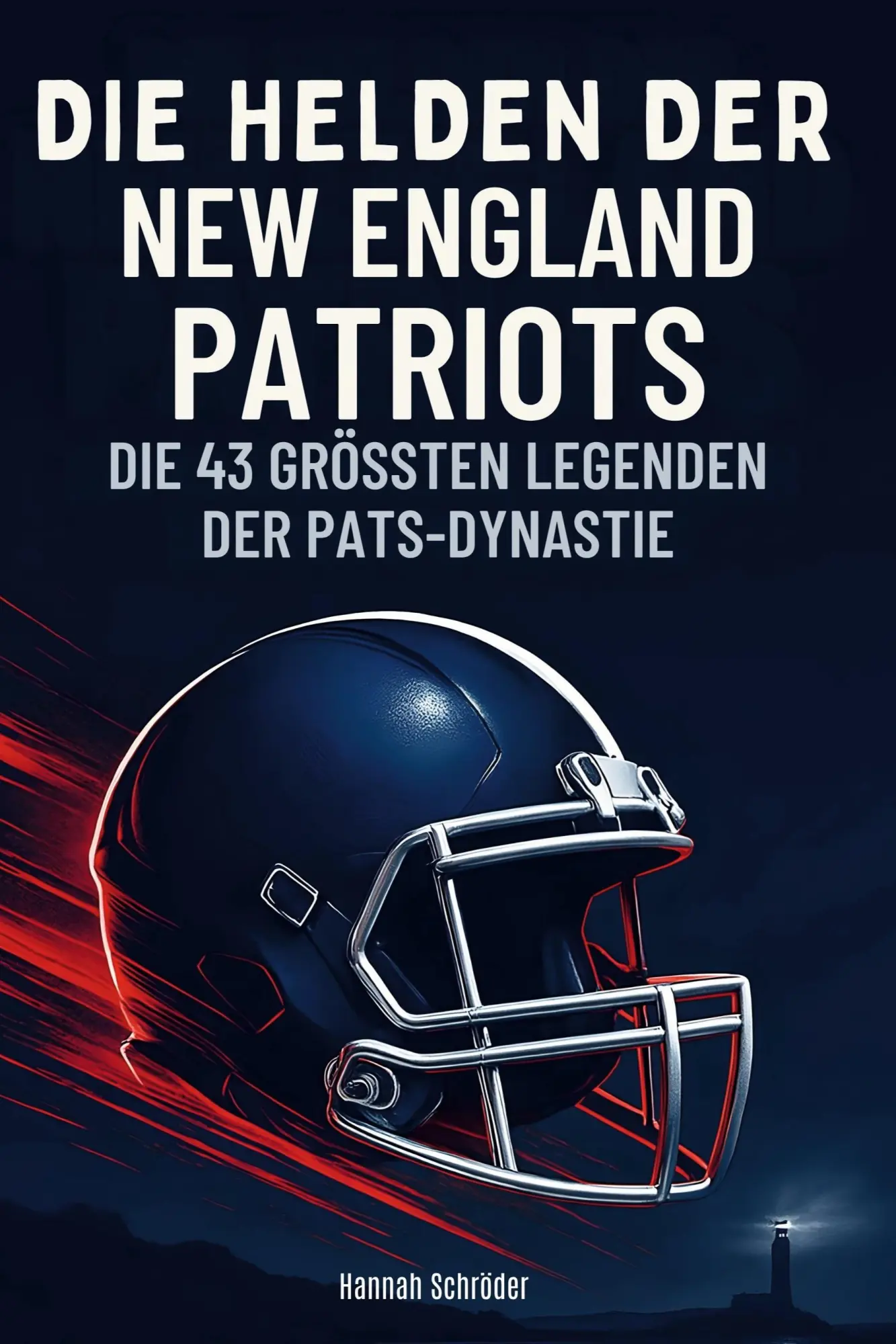 Cover: 9783695365173 | Die Helden der New England Patriots | Hannah Schröder | Taschenbuch