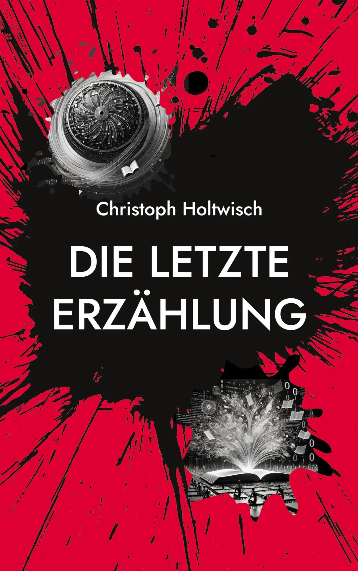 Cover: 9783769305173 | Die letzte Erzählung | Christoph Holtwisch | Taschenbuch | Paperback