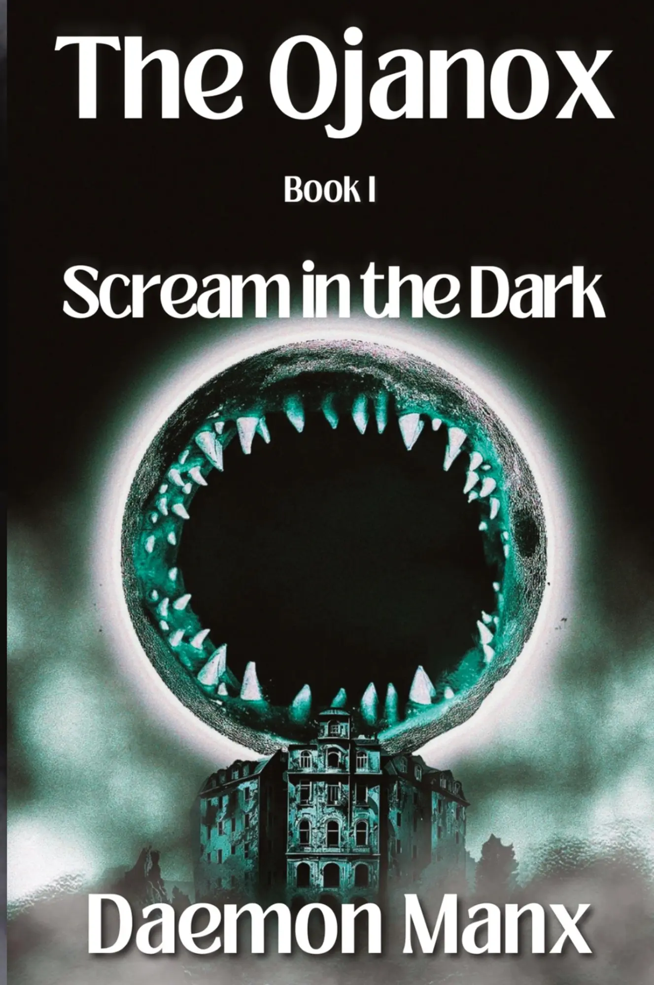 Cover: 9798986845173 | The Ojanox I | Scream in the Dark | Daemon Manx | Taschenbuch | 2024