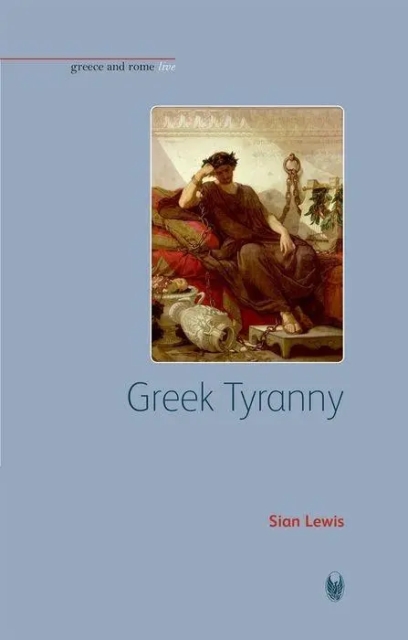 Cover: 9781904675273 | Greek Tyranny | Sian Lewis | Taschenbuch | Greece and Rome Live | 2009