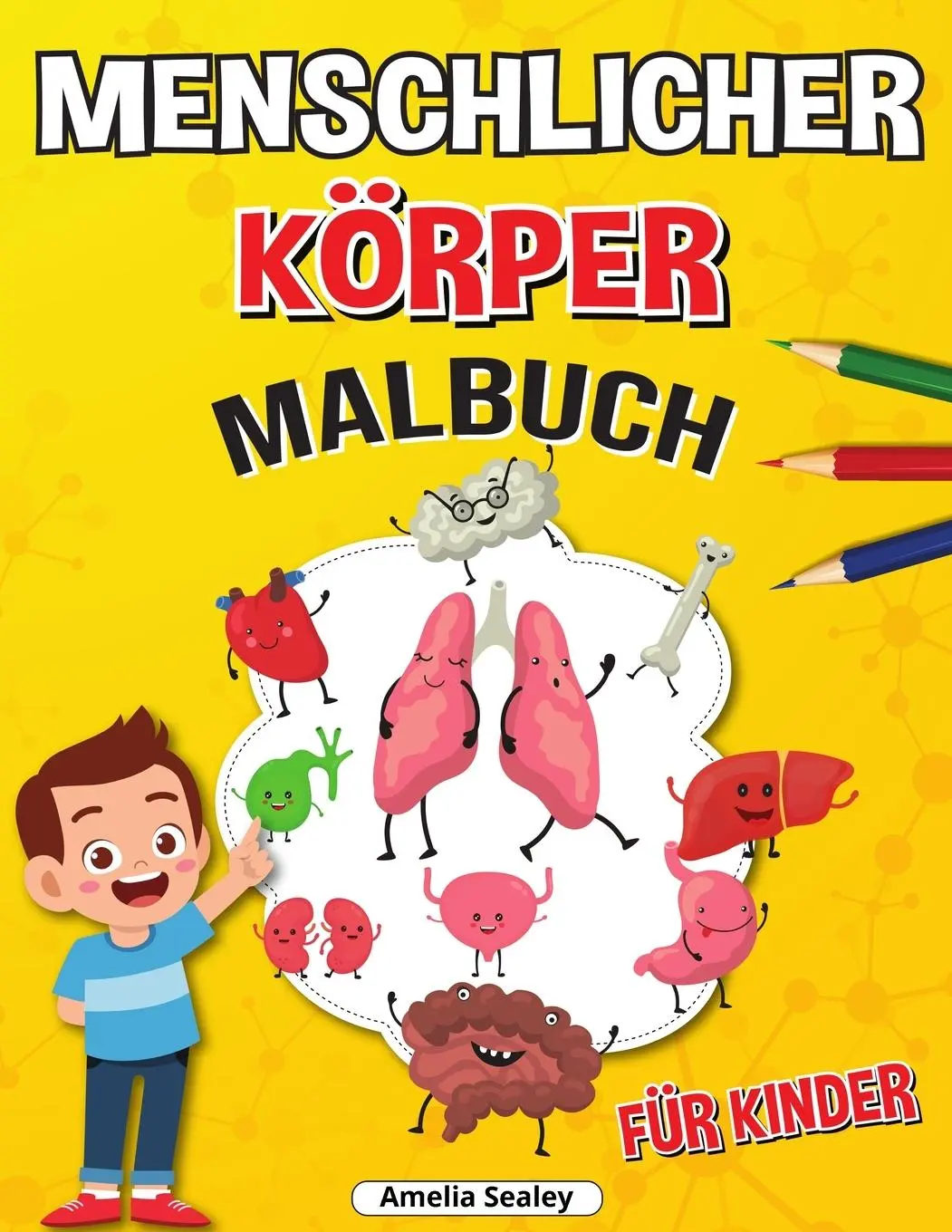 Cover: 9781915015273 | Menschlicher Körper Malbuch für Kinder | Amelia Sealey | Taschenbuch